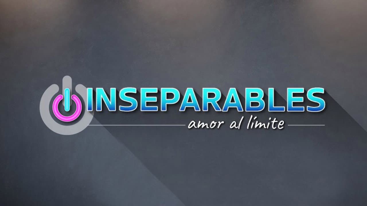 Inseparables, Amor Al Limite backdrop