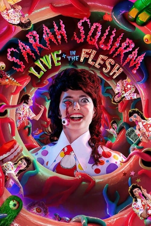 Sarah Squirm: Live + in the Flesh