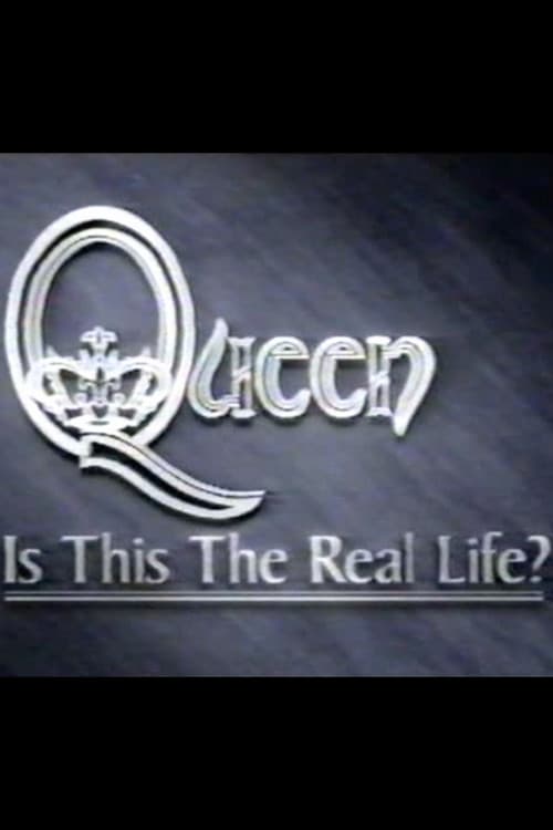 Queen: Is This The Real Life? poster