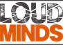 Loud Minds