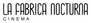 La Fabrica Nocturna Cinéma