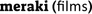 Meraki Films