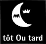Tôt Ou Tard