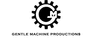 Gentle Machine Productions LLC