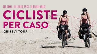 Cicliste per caso - Grizzly Tour (official trailer)