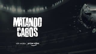 Matando Cabos l  Trailer de relanzamiento