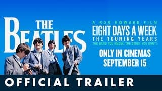 THE BEATLES: EIGHT DAYS A WEEK – THE TOURING YEARS. Official UK Trailer