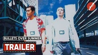 Bullets Over Summer (1999) 爆裂刑警 - Movie Trailer - Far East Films