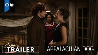Appalachian Dog | Official Trailer | Drama | Romance