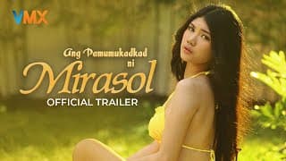 'ANG PAMUMUKADKAD NI MIRASOL' Official Trailer | MAY 16 only on VMX!