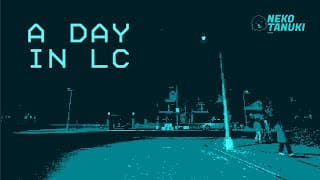 A Day In LC | a NEKO-TANUKI Studio Short Film