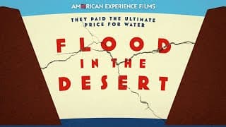 Flood in the Desert | American Experience | PBS