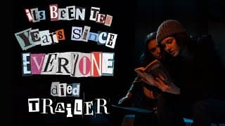 IT'S BEEN TEN YEARS SINCE EVERYONE DIED - TRAILER