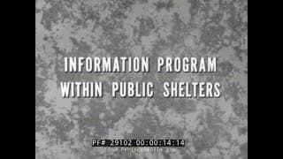 " INFORMATION PROGRAM WITHIN PUBLIC SHELTERS " CIVIL DEFENSE INFORMATION FILM FALLOUT SHELTERS 29102