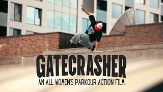 GATECRASHER: An All-Women's Parkour Action Film FULL TRAILER