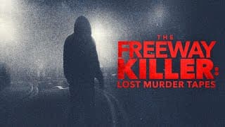 ID special "The Freeway Killer Lost Murder Tapes"