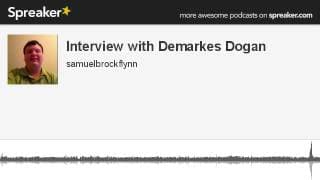 Interview with Demarkes Dogan (made with Spreaker)