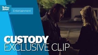 Custody | Exclusive Clip