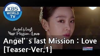 Angel's Last Mission : Love I 단, 하나의 사랑 [Teaser-Ver.1]