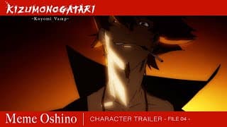 Character Trailer File 04 (Meme Oshino) [Subtitled]