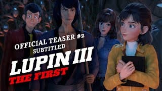 Lupin III: The First [Official Subtitled Teaser #2, GKIDS] - Coming Soon!