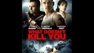 What Doesn't Kill You Official Trailer (2013)