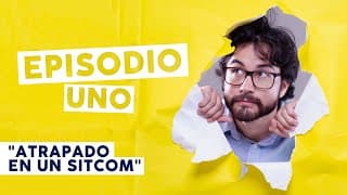 ATRAPADO EN UN SITCOM | EPISODIO 1