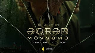 "ƏQRƏB MÖVSÜMÜ" / SERİAL / TREYLER