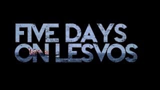 FIVE DAYS ON LESVOS - Documentary Trailer