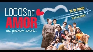 LOCOS DE AMOR, MI PRIMER AMOR – La Película | Tráiler Oficial – Tondero