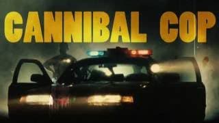 Cannibal Cop Movie Trailer