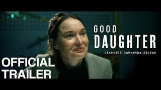 GOOD DAUGHTER (2025 Oscar Qualified Short Film) - Official Trailer starring Samantha Sloyan