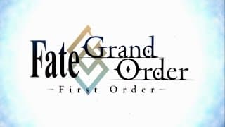 Fate/Grand Order - First Order Trailer