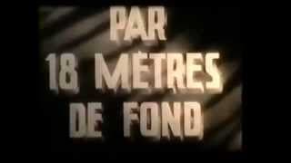 Par 18 Mètres de Fond (18 Meters Deep) - 1942