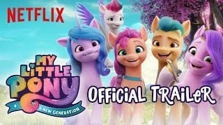 My Little Pony: A New Generation | Official Trailer | Netflix