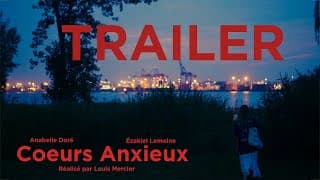 Trailer Coeurs Anxieux