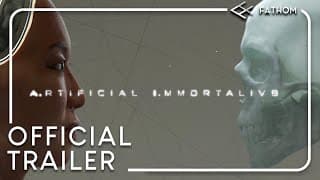 A.rtificial I.mmortality - Official Trailer