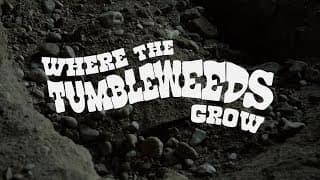 Where the Tumbleweeds Grow - Official Trailer 2