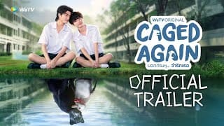 [Official Trailer] Caged Again บอกกรงๆ...ว่ารักเธอ | เริ่ม 15 พ.ย. นี้ | WeTV Original [Eng Sub]