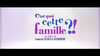 C'est quoi cette famille ?!  Bande Annonce