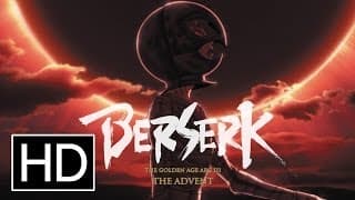 Berserk: The Golden Age Arc III - The Advent - Official Trailer