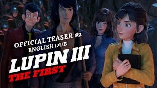 Lupin III: The First [Official English Dub Teaser #2, GKIDS] - Coming Soon!