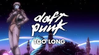 Daft Punk - Too Long (Official Video)