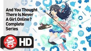 And You Thought There is Never a Girl Online? Complete Series - Official Trailer