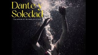 Dante y Soledad - Trailer oficial México