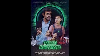Time Rewind (2024) Movie Trailer