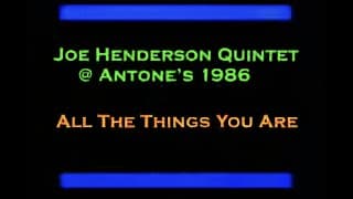Joe Henderson Quintet - All The Things You Are