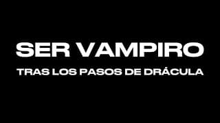 TRAILER - Documental: SER VAMPIRO: Tras los pasos de Drácula (Alexis Puig)