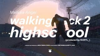 Melicka Angel - walking back 2 highschool (prod. M4RTL) [Official Music Video]