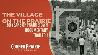 Conner Prairie - "The Village on the Prairie: 50 Years of Prairietown" Documentary 2024 - Trailer